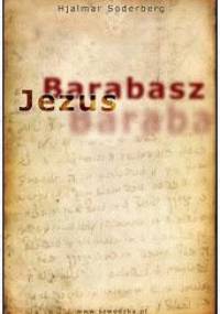 Jezus Barabasz (Z pamiętników porucznika Jägerstama) - Hjalmar Söderberg