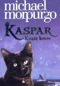 Kaspar. Książę kotów - Michael Morpurgo