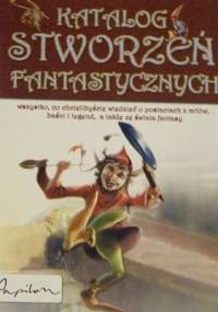 Katalog stworzeń fantastycznych: stworzenia ziemskie, stworzenia wodne, stworzenia powietrzne, istoty z zaświatów - Ramírez Alejandra