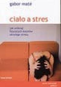 Ciało a stres - Gabor Maté