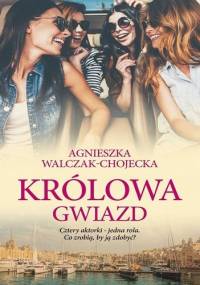 Królowa gwiazd - Agnieszka Walczak-Chojecka