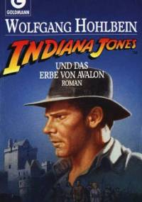 Indiana Jones und das Erbe von Avalon - Wolfgang Hohlbein