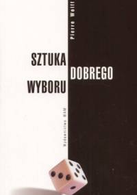 Sztuka dobrego wyboru - Pierre Wolff