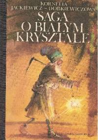 Saga o białym krysztale. Baśnie i opowieści o małopolskiej soli - Kornelia Dobkiewiczowa