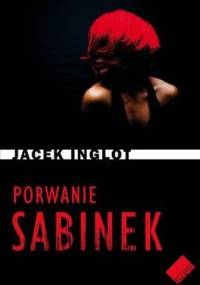 Porwanie Sabinek - Jacek Inglot