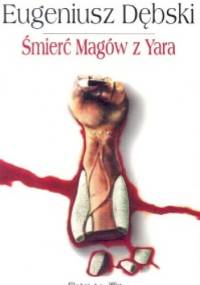 Śmierć Magów z Yara - Eugeniusz Dębski