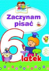 Zaczynam pisać 6-latek. Mali geniusze - Elżbieta Lekan