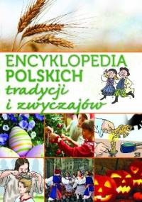 Encyklopedia polskich tradycji i zwyczajów - Janusz Jabłoński