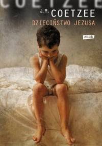 Dzieciństwo Jezusa - John Maxwell Coetzee