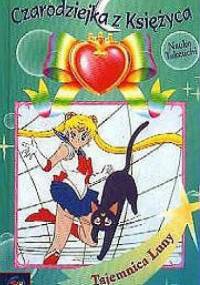Czarodziejka z Księżyca. Tajemnica Luny - Naoko Takeuchi