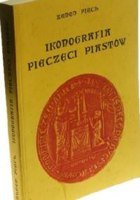 Ikonografia pieczęci Piastów - Zenon Piech