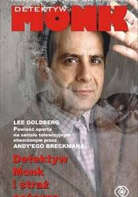 Detektyw Monk i straż pożarna - Lee Goldberg