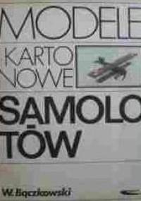 Modele kartonowe samolotów - Wiesław Bączkowski