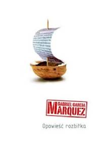 Opowieść rozbitka - Gabriel García Márquez