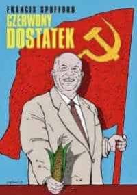 Czerwony dostatek - Francis Spufford