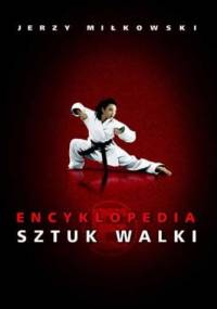 Encyklopedia sztuk walki - Jerzy Miłkowski