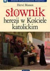 Słownik herezji w Kościele katolickim - Herve Masson