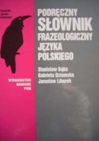 Podręczny słownik frazeologiczny języka polskiego
