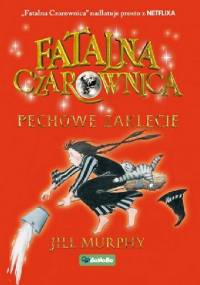 Fatalna czarownica. Pechowe zaklęcie - Jill Murphy