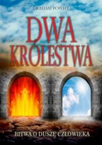 Dwa królestwa Bitwa o duszę człowieka - Powell Graham
