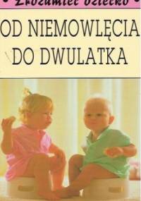 Od niemowlęcia do dwulatka - praca zbiorowa