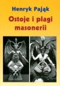 Ostoje i plagi masonerii - Henryk Pająk