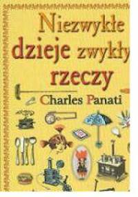 Niezwykłe dzieje zwykłych rzeczy - Charles Panati