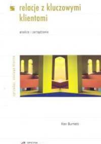 Relacje z kluczowymi klientami - Ken Burnett