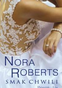 Smak chwili - Nora Roberts