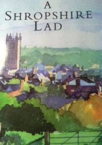 A Shropshire Lad - Alfred Edward Housman
