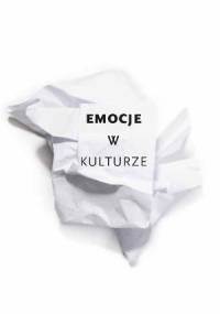 Emocje w kulturze - Justyna Straczuk, Małgorzata Rajtar