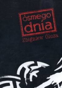 Ósmego Dnia - Zbigniew Gluza