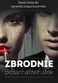 Zbrodnie pozamałżeńskie - Daniel Koziarski, Agnieszka Lingas-Łoniewska