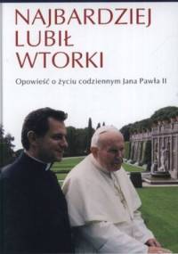 Najbardziej lubił wtorki. Opowieść o życiu codziennym Jana Pawła II - Mieczysław Mokrzycki, Brygida Grysiak