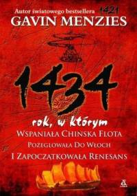 1434 rok,w którym wspaniała chińska flota pożeglowała do Włoch i zapoczątkowała renesans - Gavin Menzies