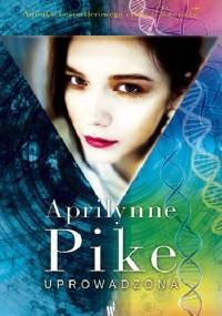 Uprowadzona - Aprilynne Pike