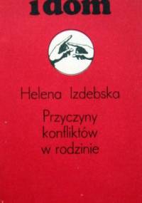 Przyczyny konfliktów w rodzinie - Helena Izdebska