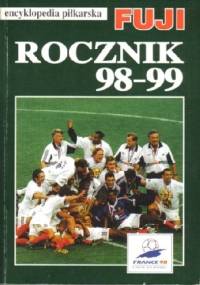 Encyklopedia piłkarska FUJI Rocznik 98-99 (tom 22) - Andrzej Gowarzewski