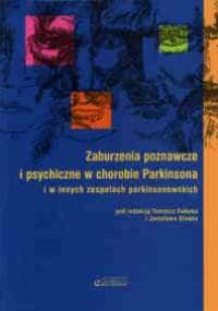 zaburzenia poznawcze i psychiczne w chorobie Parkinsona i w innych zespołach parkinsonowskich - Tomasz Sobów, Jarosław Sławek