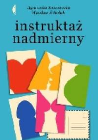 Instruktaż nadmierny. Historia pewnej przygody seksualnej - Wiesław Sokoluk, Agnieszka Kościańska
