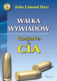Walka wywiadów.Rosjanie w CIA. - John Limond Hart