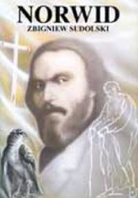 Norwid. Opowieść biograficzna - Zbigniew Sudolski