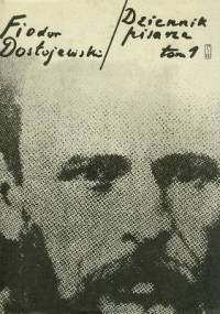 Dziennik pisarza. Tom 1: 1847-1874 - Fiodor Dostojewski
