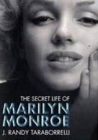 The Secret Life of Marilyn Monroe - J. Randy Taraborrelli