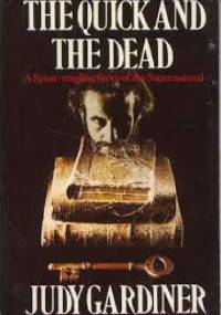 The Quick and the Dead - Judith Gardiner