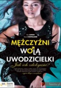 Mężczyźni wolą uwodzicielki. Jak ich zdobywać - Ron Louis, David Copeland