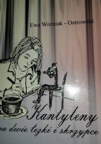 Kantyleny na dwie łezki i skrzypce - Ewa Woźniak-Ostrowski