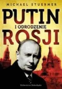 Putin i odrodzenie Rosji - Michael Stürmer