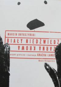 Biały niedźwiedź. Czarna krowa - Marcin Brykczyński, Grażka Lange