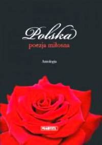 Polska poezja miłosna. Antologia - praca zbiorowa